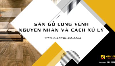 Sàn gỗ bị cong vênh trong khi sử dụng - Nguyên nhân và cách xử lý